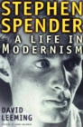 Image for Stephen Spender: A Life in Modernism