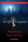Image for The Twilight companion, completely updated: the unauthorized guide to the series