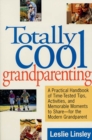 Image for Totally Cool Grandparenting: A Practical Handbook of Tips, Hints, &amp; Activities for the Modern Grandparent