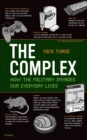 Image for Complex: How the Military Invades Our Everyday Lives