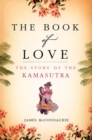 Image for Book of Love: The Story of the Kamasutra