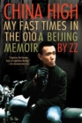 Image for China High: My Fast Times in the 010: A Beijing Memoir.