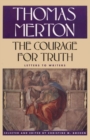 Image for The courage for truth: the letters of Thomas Merton  to writers