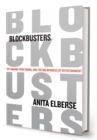 Image for Blockbusters: hit-making, risk-taking, and the big business of entertainment