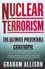Image for Nuclear Terrorism: The Ultimate Preventable Catastrophe