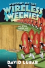 Image for Wipeout of the wireless weenies and other warped and creepy tales