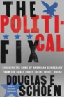Image for Political Fix: Changing the Game of American Democracy, from the Grassroots to the White House