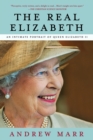 Image for The real Elizabeth: an intimate portrait of Queen Elizabeth II