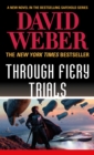 Image for Through Fiery Trials: A Novel in the Safehold Series