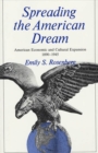 Image for Spreading the American Dream: American Economic and Cultural Expansion, 1890-1945.