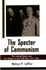 Image for The Specter of Communism: The United States and the Origins of the Cold War, 1917-1953.