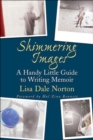 Image for Shimmering images: a handy little guide to writing memoir