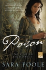 Image for Poison: a novel of the Renaissance