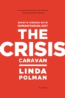 Image for Crisis Caravan: What&#39;s Wrong with Humanitarian Aid?