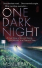 Image for One Dark Night: A True Story of Deceit, Desire, and Murder in a Peaceful Town