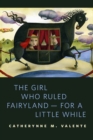 Image for The Girl Who Ruled Fairylanda?&quot;For a Little While