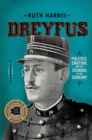 Image for Dreyfus: Politics, Emotion, and the Scandal of the Century