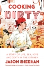 Image for Cooking Dirty: A Story of Life, Sex, Love and Death in the Kitchen