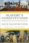 Image for Slavery&#39;s constitution: from revolution to ratification
