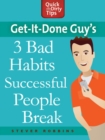 Image for Get-it-Done Guy&#39;s 3 Bad Habits Successful People Break