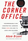 Image for Corner Office: Indispensable and Unexpected Lessons from CEOs on How to Lead and Succeed