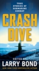 Image for Crash Dive: True Stories of Submarine Combat