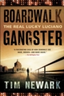 Image for Boardwalk Gangster: The Real Lucky Luciano