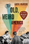 Image for Old, Weird America: The World of Bob Dylan&#39;s Basement Tapes