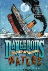 Image for Dangerous waters: an adventure on Titanic