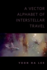 Image for Vector Alphabet of Interstellar Travel: A Tor.Com Original
