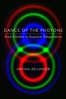 Image for Dance of the photons: from Einstein to quantum teleportation