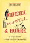 Image for Morecock, Fartwell, &amp; Hoare: A Collection of Unfortunate but True Names