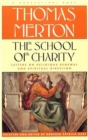 Image for The school of charity: the letters of Thomas Merton on religious renewal and spiritual direction