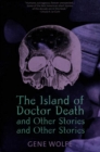 Image for Island of Dr. Death and Other Stories and Other Stories