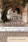 Image for Lose your mother: a journey along the Atlantic slave route