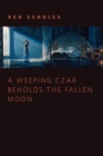 Image for Weeping Czar Beholds the Fallen Moon: A Tor.Com Original