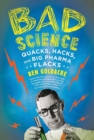 Image for Bad Science: Quacks, Hacks, and Big Pharma Flacks