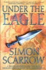 Image for Under the Eagle: A Tale of Military Adventure and Reckless Heroism With the Roman Legions.