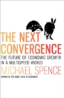 Image for The next convergence: the future of economic growth in a multispeed world