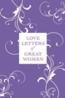 Image for Love letters of great women