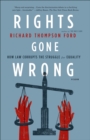 Image for Rights gone wrong: how law corrupts the struggle for equality