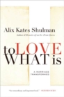 Image for To Love What Is: A Marriage Transformed