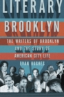 Image for Literary Brooklyn: the writers of Brooklyn and the story of American city life
