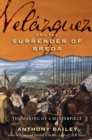 Image for Velazquez and The Surrender of Breda: The Making of a Masterpiece