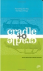 Image for Cradle to cradle: remaking the way we make things