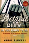 Image for Detroit City Is the Place to Be: The Afterlife of an American Metropolis