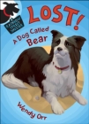 Image for LOST! A Dog Called Bear