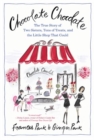Image for Chocolate Chocolate: The True Story of Two Sisters, Tons of Treats, and the Little Shop That Could