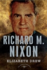 Image for Richard M. Nixon: The American Presidents Series: The 37th President, 1969-1974