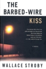 Image for Barbed-Wire Kiss: A Novel